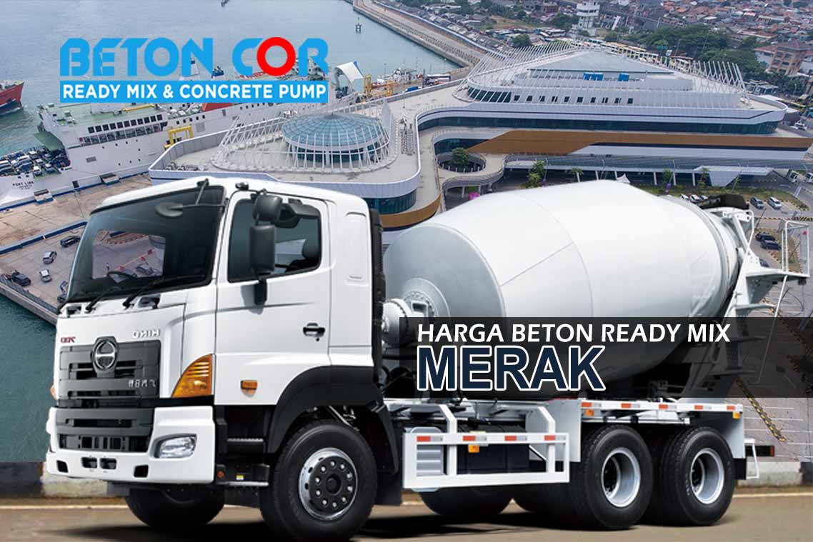 Harga Beton Ready Mix Per Kubik Di Merak Cilegon Terbaru 2024 - Ready Mix